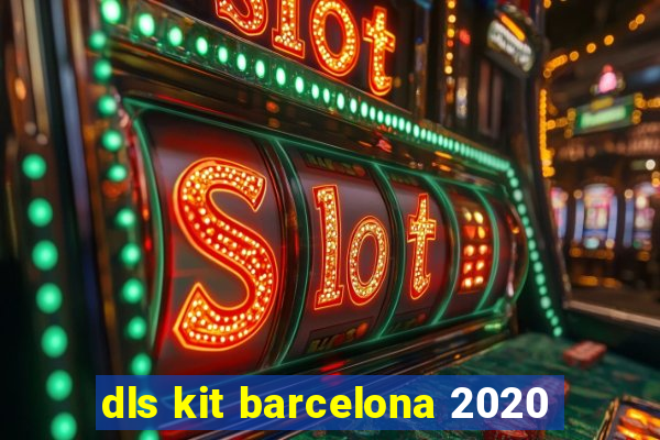 dls kit barcelona 2020